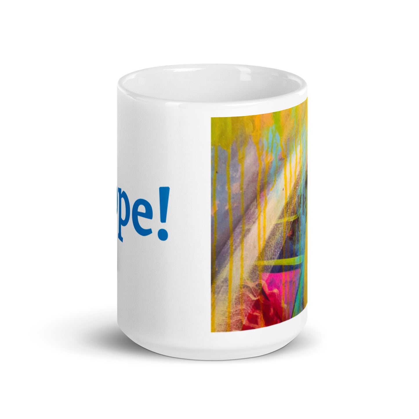 A generous helping of hope in a mug!  15 oz.